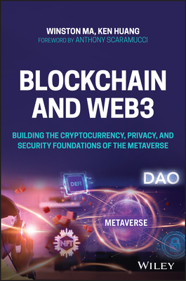 Blockchain and Web3: Building the Cryptocurrency, Privacy, and Security Foundations of the Metaverse-cover