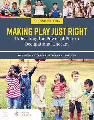 Making Play Just Right: Unleashing the Power of Play in Occupational Therapy-cover