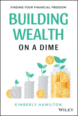 Building Wealth on a Dime: Finding Your Financial Freedom-cover