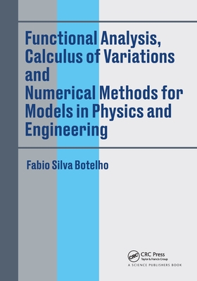 Functional Analysis, Calculus of Variations and Numerical Methods for Models in Physics and Engineering-cover