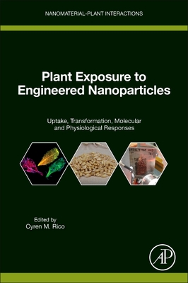 Plant Exposure to Engineered Nanoparticles: Uptake, Transformation, Molecular and Physiological Responses-cover