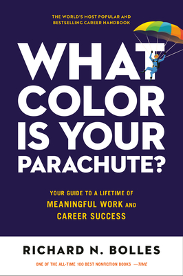 What Color Is Your Parachute?: Your Guide to a Lifetime of Meaningful Work and Career Success-cover