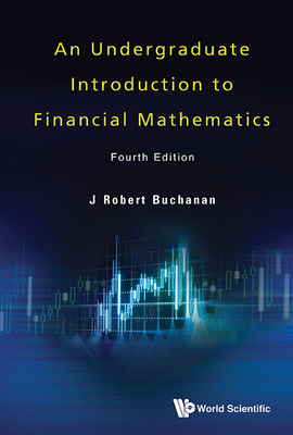 Undergraduate Introduction to Financial Mathematics, an (Fourth Edition)-cover