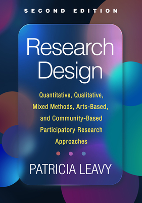 Research Design: Quantitative, Qualitative, Mixed Methods, Arts-Based, and Community-Based Participatory Research Approaches-cover