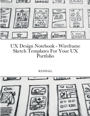 UX Design Notebook - Wireframe Sketch Templates For Your UX Portfolio-cover