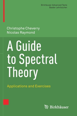 A Guide to Spectral Theory: Applications and Exercises-cover
