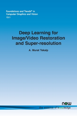 Deep Learning for Image/Video Restoration and Super-resolution-cover