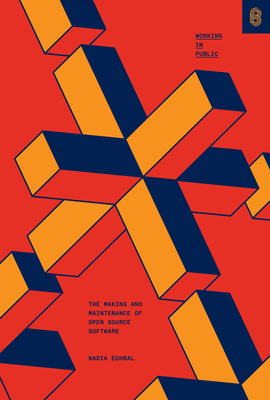 Working in Public: The Making and Maintenance of Open Source Software-cover