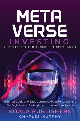 The Metaverse Investing: Complete Beginners' Guide to Digital Asset-cover