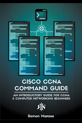 Cisco CCNA Command Guide: An Introductory Guide for CCNA & Computer Networking Beginners-cover