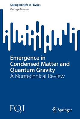 Emergence in Condensed Matter and Quantum Gravity: A Nontechnical Review-cover