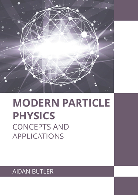Modern Particle Physics: Concepts and Applications-cover