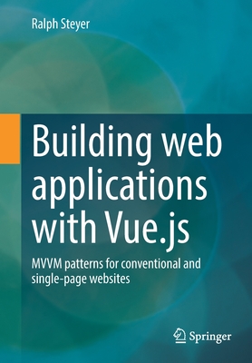 Building Web Applications with Vue.Js: MVVM Patterns for Conventional and Single-Page Websites-cover