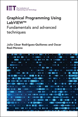 Graphical Programming Using Labview(tm): Fundamentals and Advanced Techniques (Hardcover)-cover