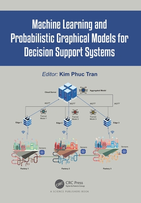 Machine Learning and Probabilistic Graphical Models for Decision Support Systems-cover