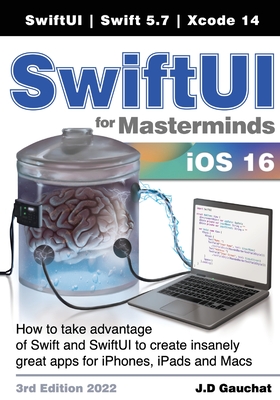 SwiftUI for Masterminds 3rd Edition 2022: How to take advantage of Swift and SwiftUI to create insanely great apps for iPhones, iPads, and Macs-cover