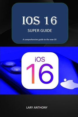 iOS 16 - SUPER GUIDE: iOS 16 comprehensive guide-cover