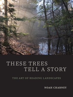 These Trees Tell a Story: The Art of Reading Landscapes-cover