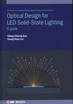 Optical Design for Led Solid State Lighting: A Guide