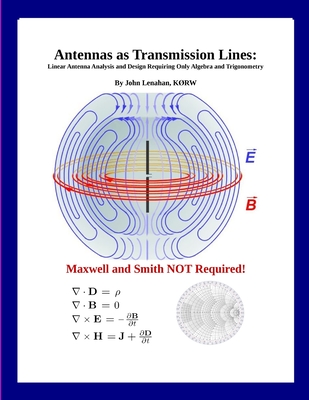 Antennas as Transmission Lines: Linear Antenna Analysis and Design Requiring Only Algebra and Trigonometry-cover