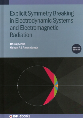Explicit Symmetry Breaking in Electrodynamic Systems and Electromagnetic Radiation-cover