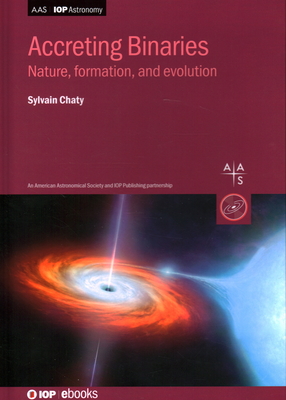 Accreting Binaries: Nature, Formation and Evolution-cover
