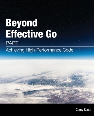Beyond Effective Go: Part 1 - Achieving High-Performance Code-cover