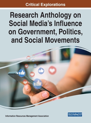 Research Anthology on Social Media's Influence on Government, Politics, and Social Movements-cover