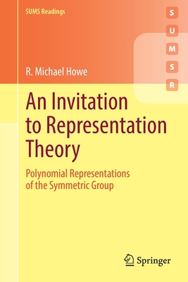 An Invitation to Representation Theory: Polynomial Representations of the Symmetric Group-cover
