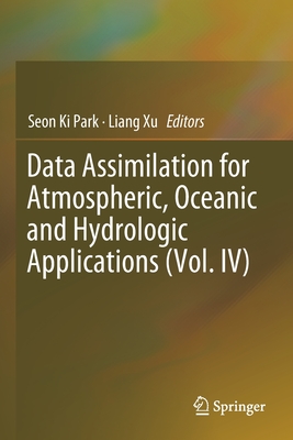 Data Assimilation for Atmospheric, Oceanic and Hydrologic Applications (Vol. IV)-cover
