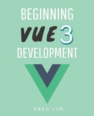 Beginning Vue 3 Development: Learn Vue.js 3 web development-cover