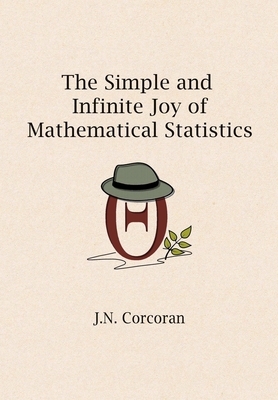 The Simple and Infinite Joy of Mathematical Statistics-cover