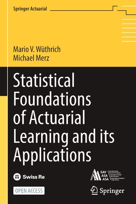 Statistical Foundations of Actuarial Learning and Its Applications-cover