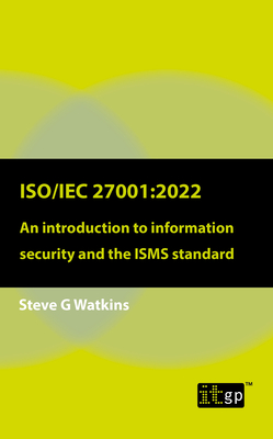 Iso/Iec 27001:2022: An Introduction to Information Security and the Isms Standard-cover