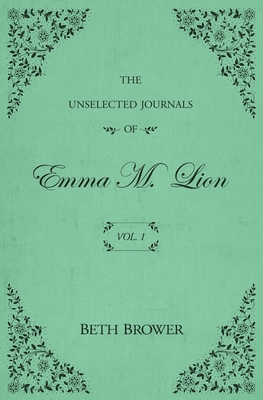 The Unselected Journals of Emma M. Lion: Vol. 1-cover