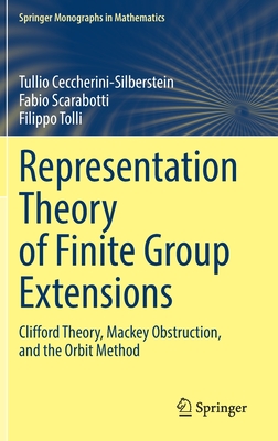 Representation Theory of Finite Group Extensions: Clifford Theory, Mackey Obstruction, and the Orbit Method-cover