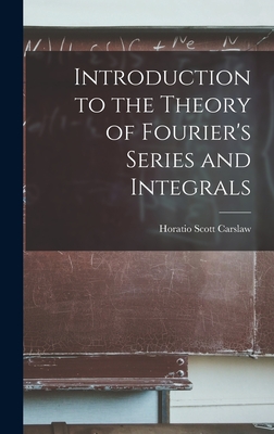 Introduction to the Theory of Fourier's Series and Integrals-cover