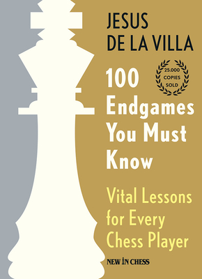 100 Endgames You Must Know: Vital Lessons for Every Chess Player-cover