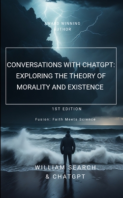 Conversations with chatGPT: Exploring the Theory of Morality and Existence-cover