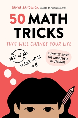 50 Math Tricks That Will Change Your Life: Mentally Solve the Impossible in Seconds-cover