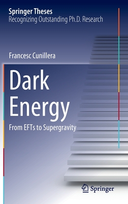 Dark Energy: From Efts to Supergravity-cover