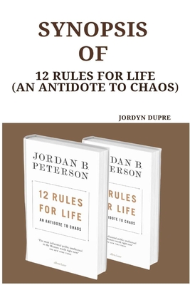 Synopsis Of: 12 Rules For Life (An Antidote To Chaos)-cover