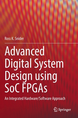 Advanced Digital System Design Using Soc FPGAs: An Integrated Hardware/Software Approach-cover