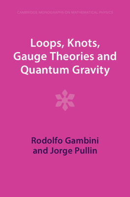Loops, Knots, Gauge Theories and Quantum Gravity-cover