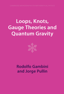 Loops, Knots, Gauge Theories and Quantum Gravity-cover