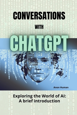 Conversations with ChatGPT: Exploring the World of AI - A brief introduction-cover