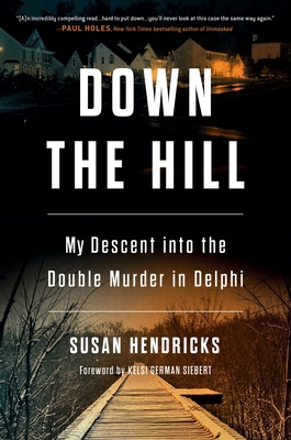 Down the Hill: My Descent Into the Double Murder in Delphi-cover