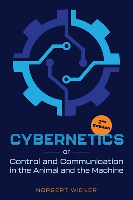 Cybernetics, Second Edition: or Control and Communication in the Animal and the Machine-cover