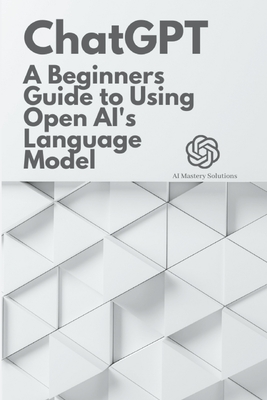 Chat GPT: A Beginner's Guide to Using OpenAI's Language Model-cover