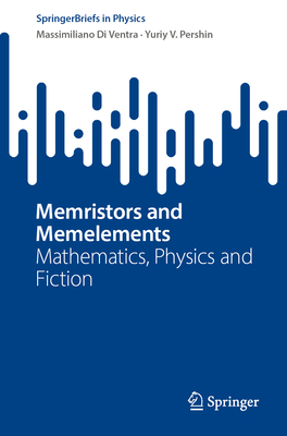 Memristors and Memelements: Mathematics, Physics and Fiction-cover
